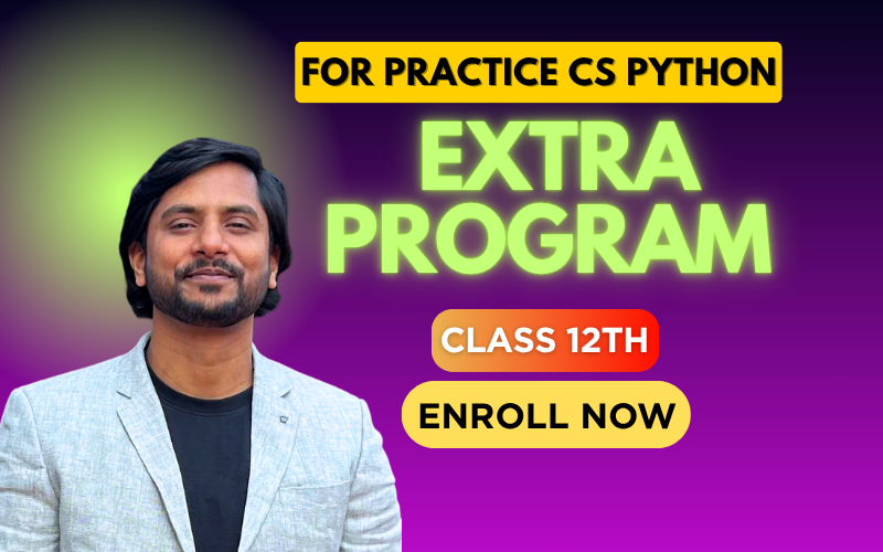Crack CBSE Board "Extra Programming" Practice Class 12 CS Python ( Coming Soon )